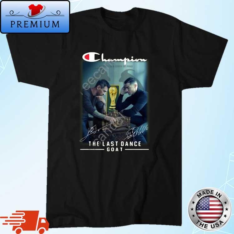 Champion Lionel Messi And Cristiano Ronaldo The Last Dance Goat Signatures Shirt