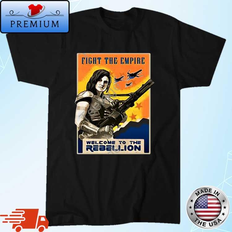 Fight The Empire Welcome To The Rebellion Shirt