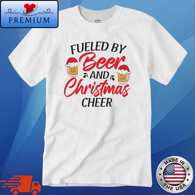 Fueled by Beer and Christmas Cheer T-Shirt
