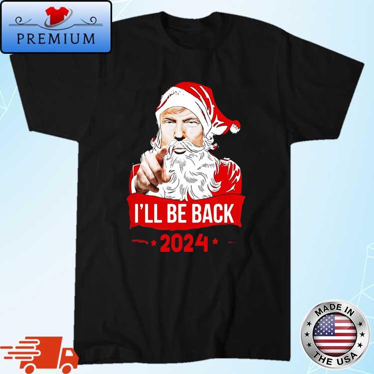 I'll Be Back 2024 Trump Christmas Sweater