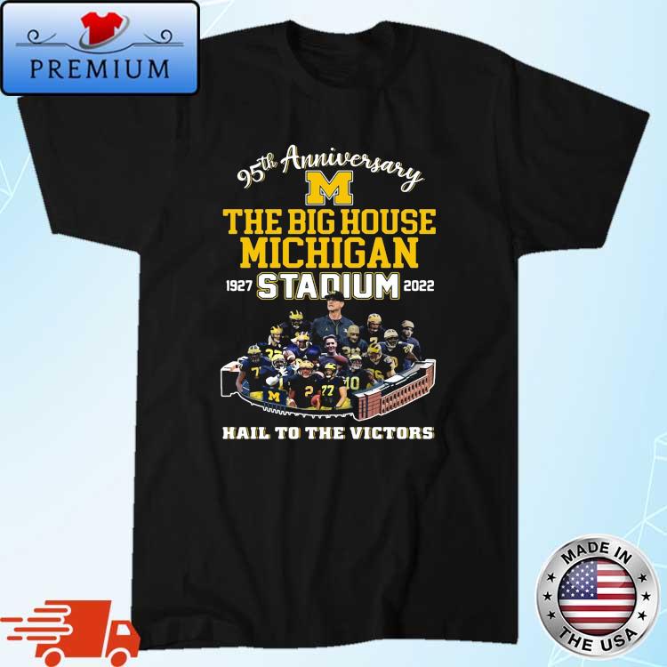 Michigan Wolverines 95th Anniversary The Big House Michigan Stadium 1927 2022 Hail To The Victors Shirt