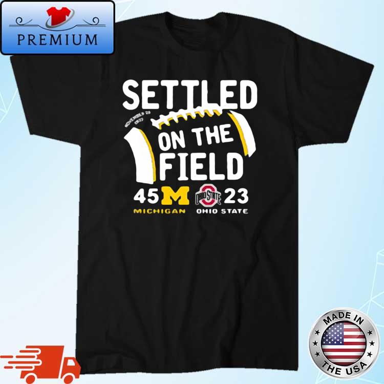 Michigan Football Vs Ohio State Matchup Settled On The Field 2022 Shirt