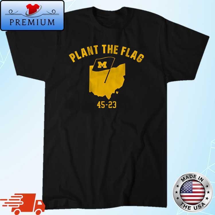 Michigan Wolverines Football Plant The Flag 45-23 Shirt