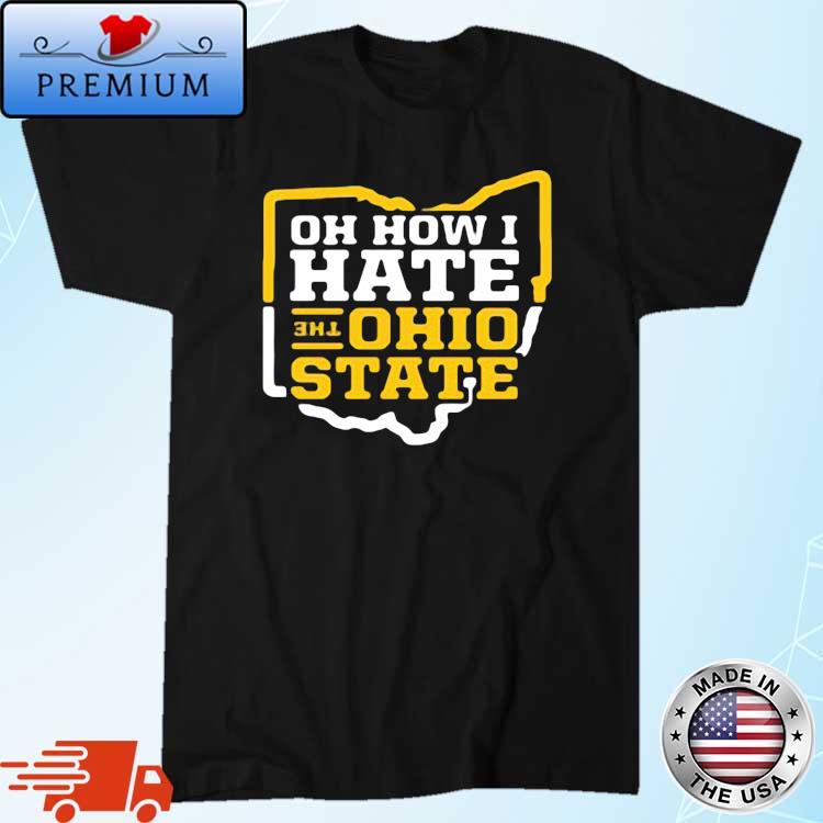 Oh How I Hate The Ohio State Shirt