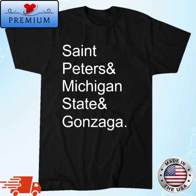 Saint Peters ' Michigan State' Gonzaga Shirt