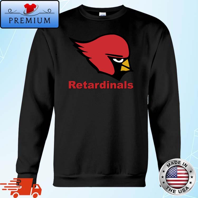 Official Retardinals Arizona Cardinals shirt, hoodie, tank top, sweater and  long sleeve t-shirt