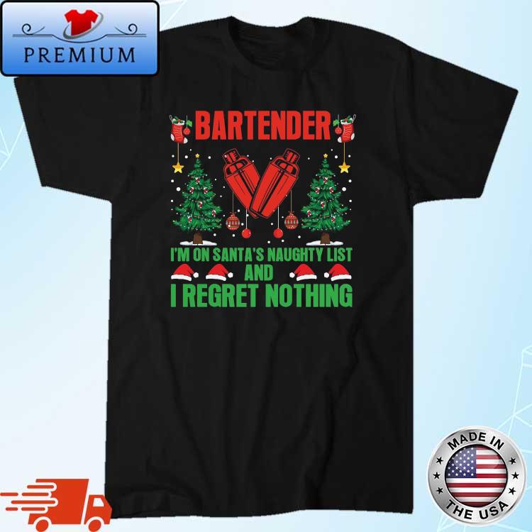 Bartender I'm On Santa's Naughty List And I Regret Nothing Christmas Sweater
