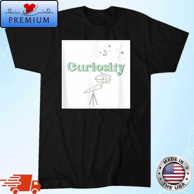 Curiosity Space Shirt