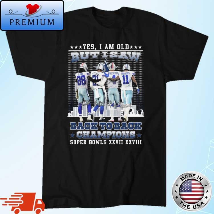 Dallas Cowboys yes I am old but I saw back to back Champions Super Bowls  XXVII-XXVIII signatures shirt, hoodie, sweater, long sleeve and tank top