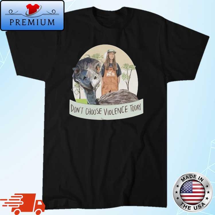 Don't Choose Violence Today Shirt