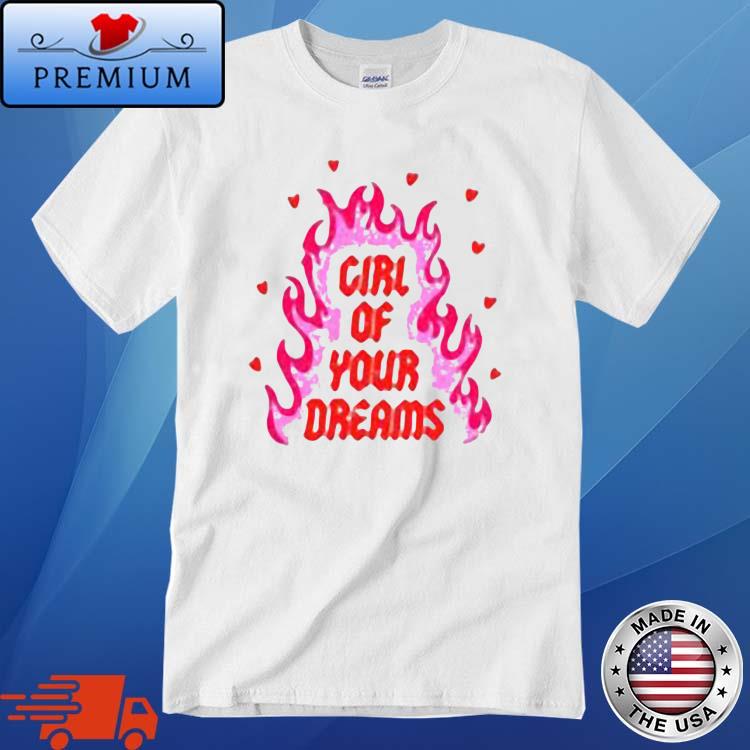 Dylan Girl Of Your Dreams Fire Hearts Shirt