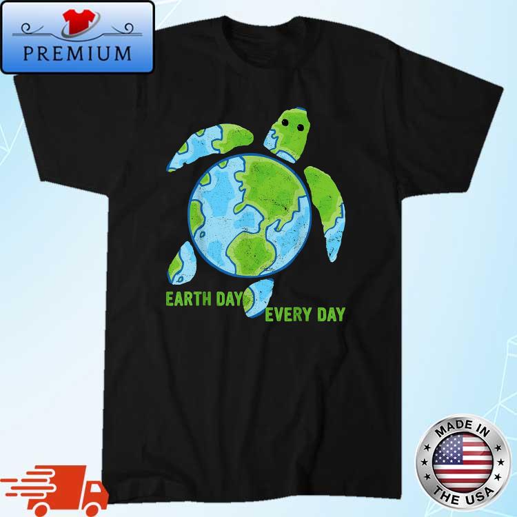Earth Day Every Day Protect The Planet Save The Sea Turtles Shirt
