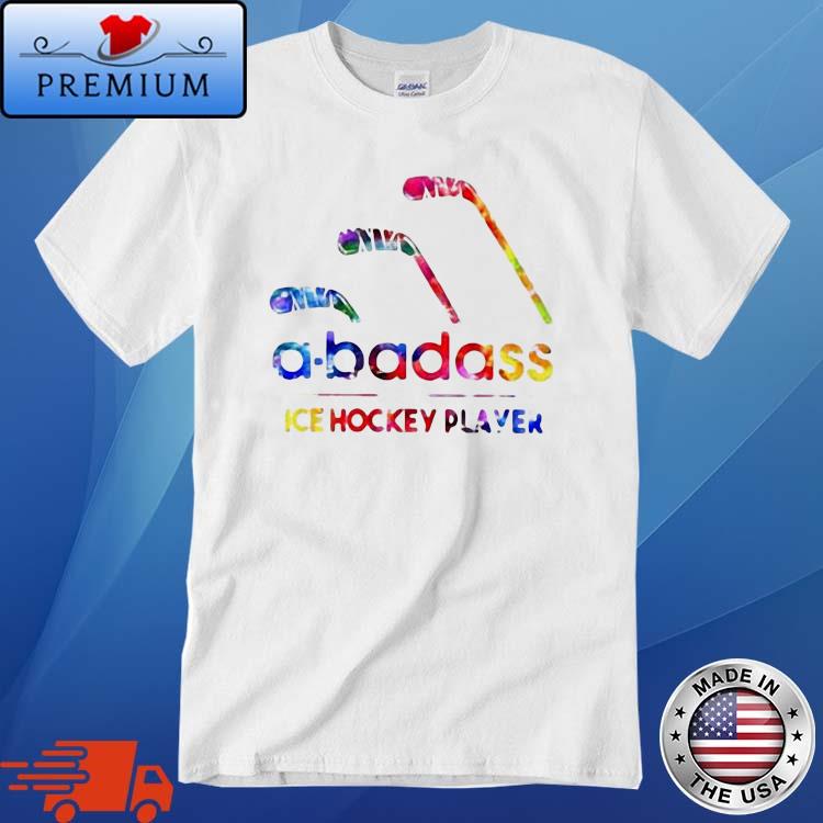 Ice Hockey Player A-Badass Shirt