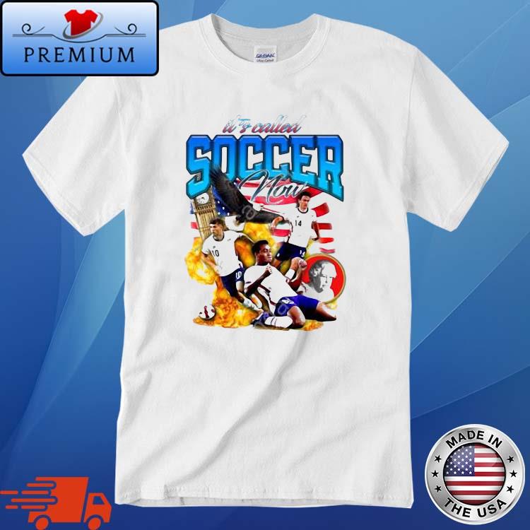 It's Called Soccer Now USA In Qatar 2022 Shirt