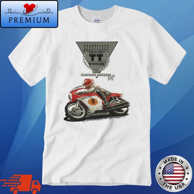 Legendary Motorcycle Racer Giacomo Agostini Ago Multiple Winner Isle Of Man Manx Grand Prix By Motor shirt