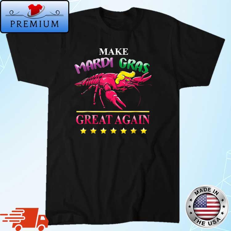 Make Mardi Gras Crawfish Trump Republican New Orleans Louisiana Shirt