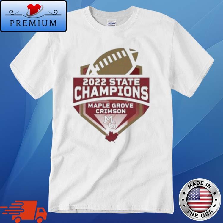 Maple Grove Crimson 2022 State Champions Shirt