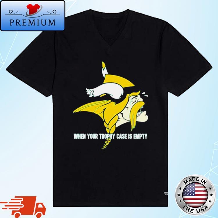 When yout trophy case is empty crying Minnesota Vikings shirt