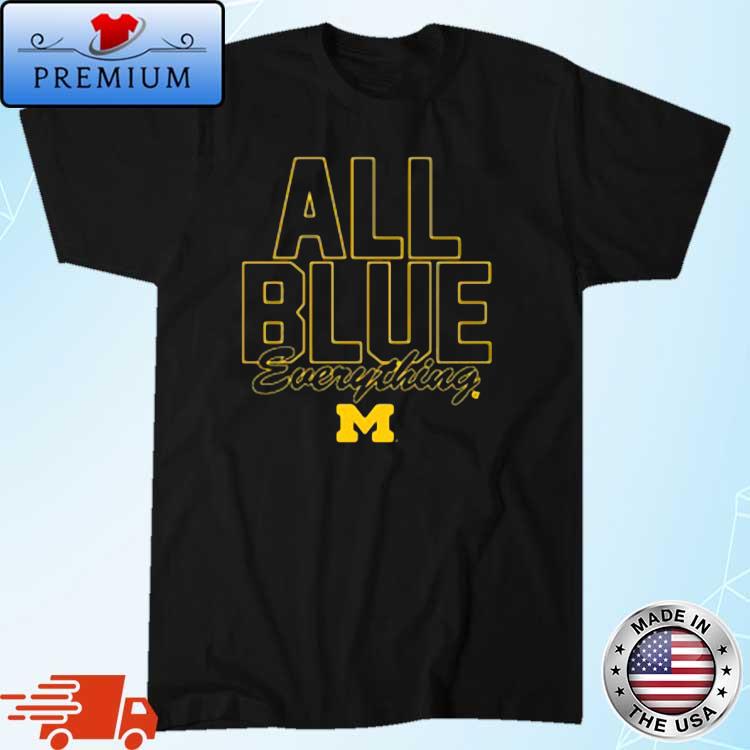 NCAA Michigan Football All Blue Everything Shirt