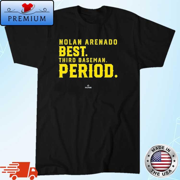 Nolan Arenado Best Third Baseman Period Nolan Arenado Shirt