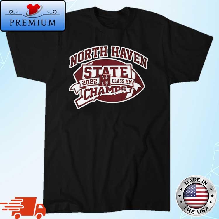 North Haven State 2022 Class Mm Champs Shirt