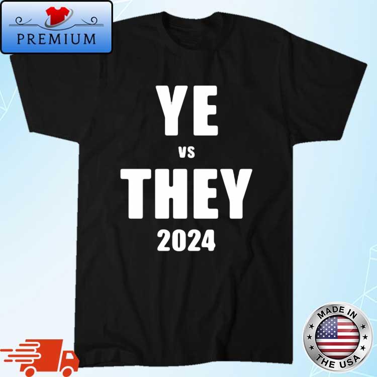 Official Ye Vs They 2024 Shirt