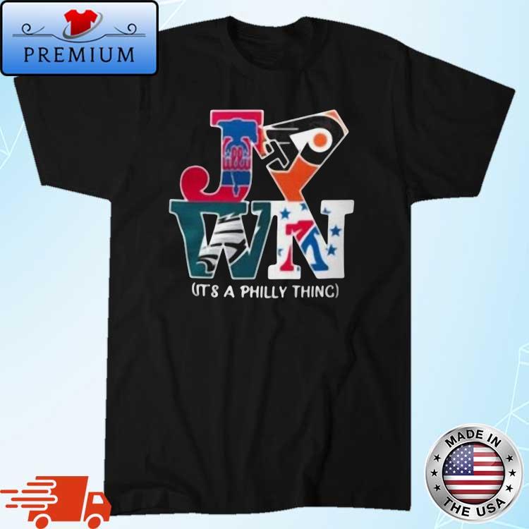 Philadelphia Teams Sports Jawn It's A Philly Thing 2022 Shirt