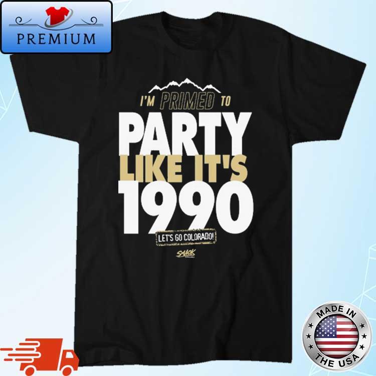 Primed to Party Like It's 1990 Colorado College Shirt