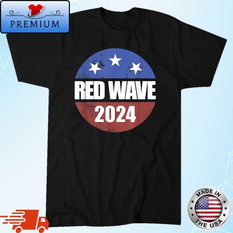 Red Wave 2024 Button Vote Republican 2024 Red Wave Shirt