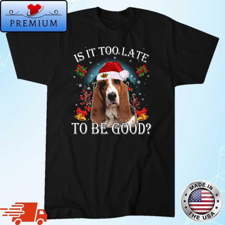 Santa Basset Hound Dog Is It Too Late To be Good Christmas Sweater