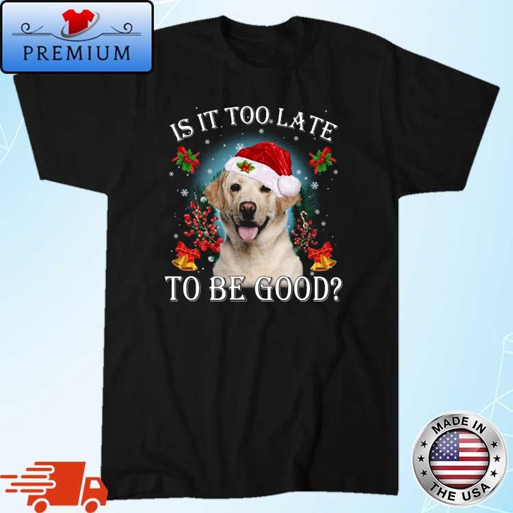 Santa Yellow Labrador Dog Is It Too Late To be Good Christmas Sweater