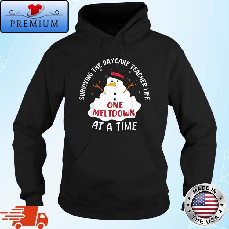 Snowman Surviving The Daycare Teacher Life At A Time One Meltdown Christmas sweater Hoodie