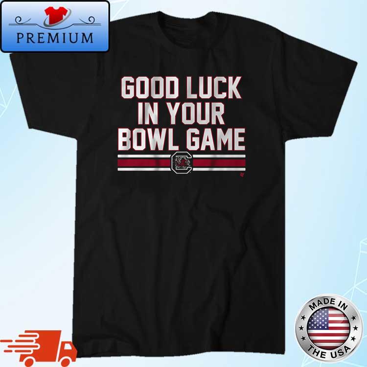 South Carolina Good Luck In Your Bowl Game Shirt