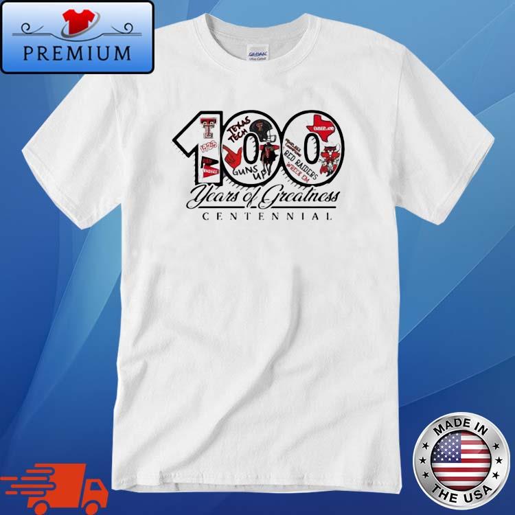 Texas Tech 100 Years Of Greatness Centennial Shirt