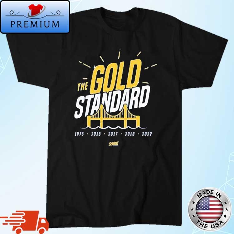 The Gold Standard Champs For Golden State Basketball Smack 1975-2022 Shirt