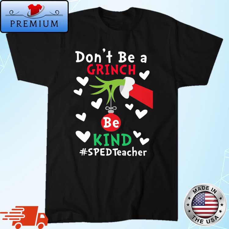 The Grinch Hand Don't Be A Grinch Be Kind Sped Teacher Christmas Sweater