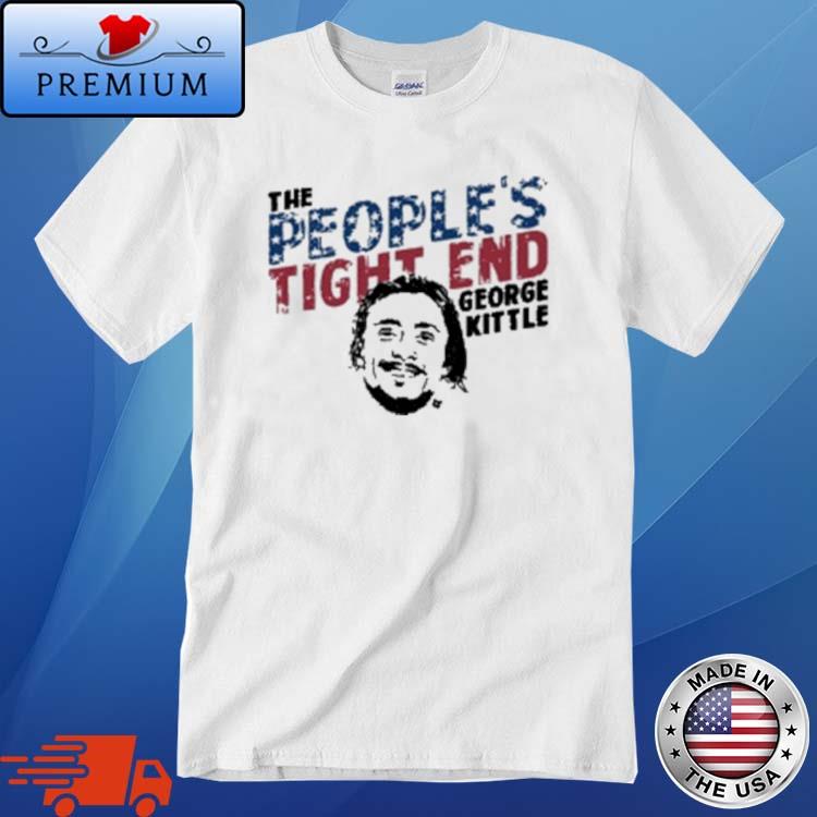 The People's Tight End -George Kittle T-Shirt