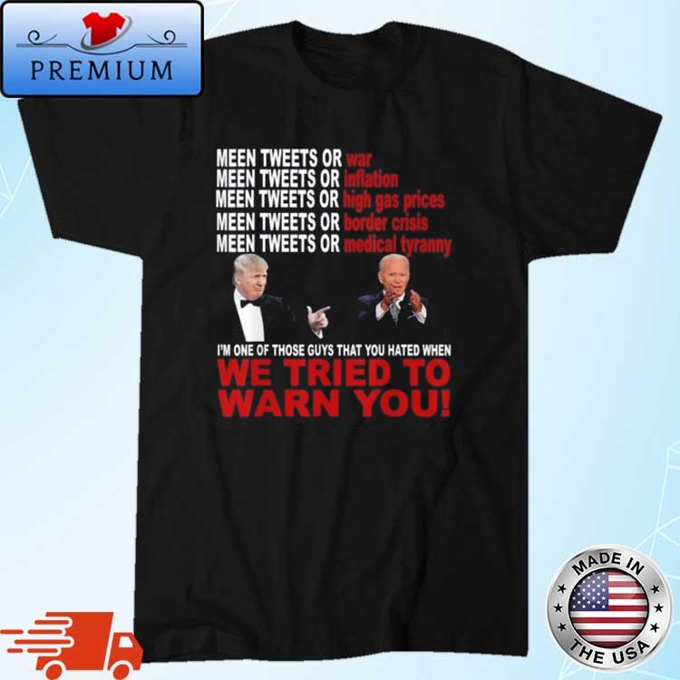 Trump And Joe Biden We Tried To Warn You Shirt
