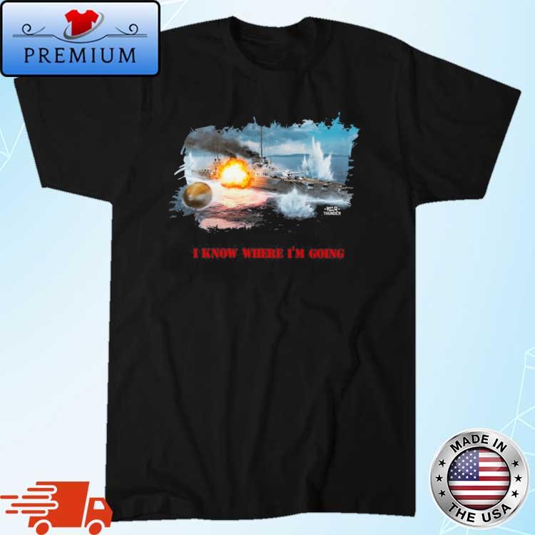 Von Der Tann I Know Where I'm Going shirt