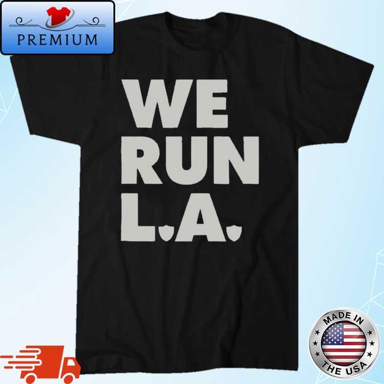 We Run LA Raiders Shirt