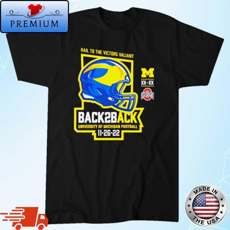 Wolverines Vs Buckeyes Hail To The Victors Valiant Back Two Back Shirt