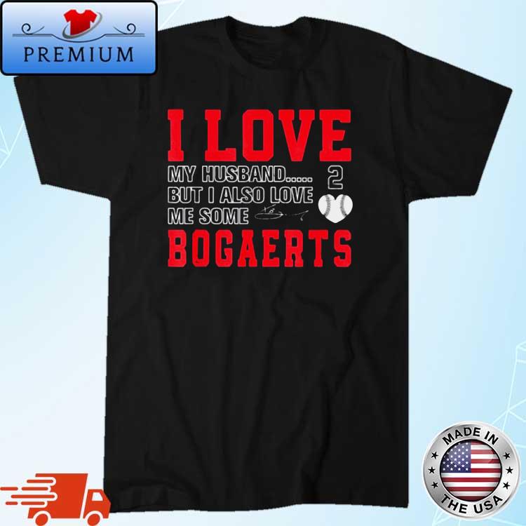 Xan Diego I Love My Husband But I Also Love Me Some Bogaerts Signature Shirt