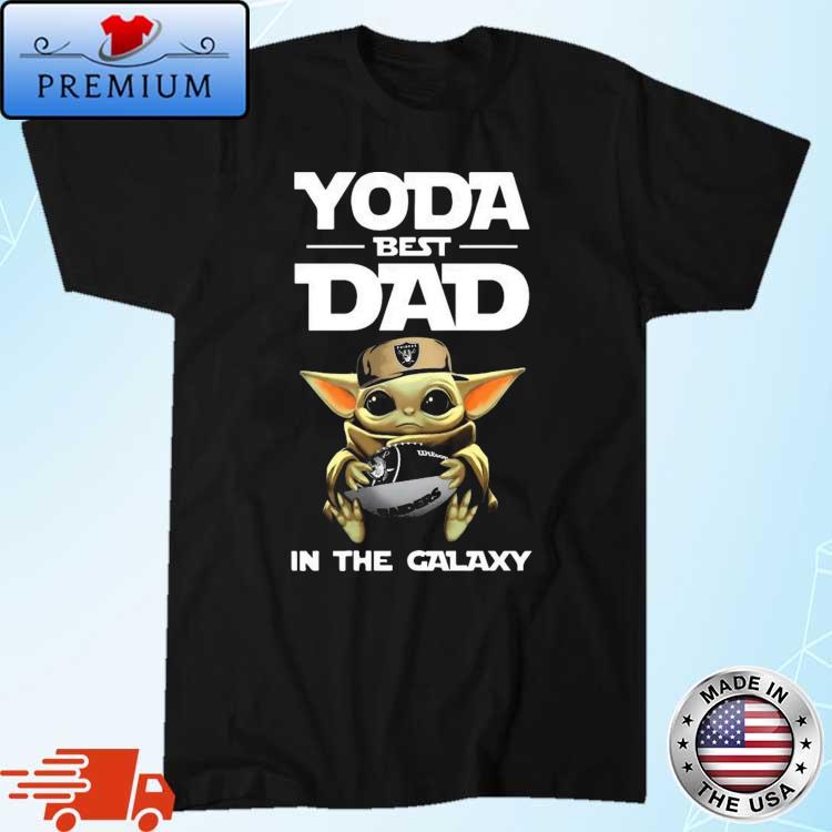 Yoda Best Dad In The Galaxy Las Vegas Raiders Football Shirt NFL Sweatshirt  - Best Seller Shirts Design In Usa