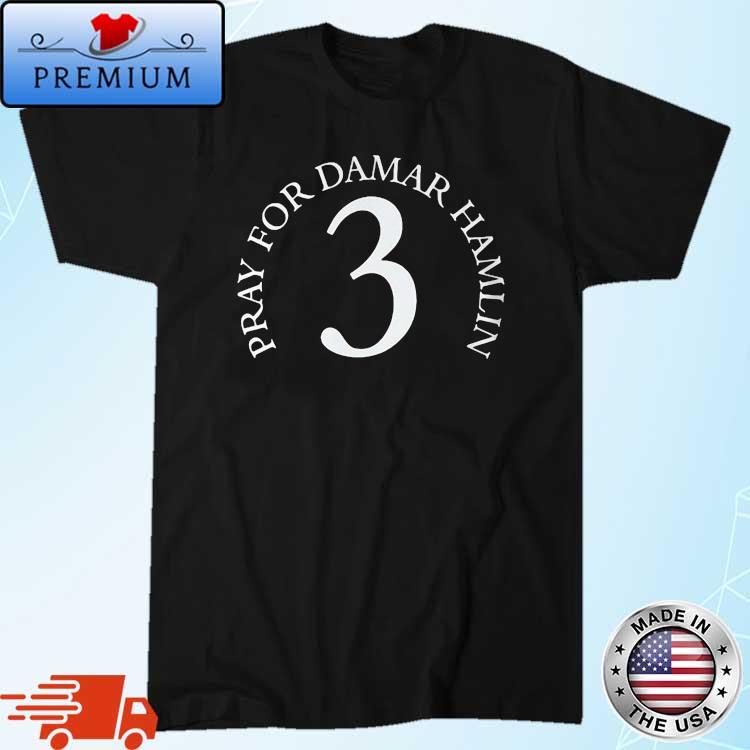 Official pray for damar hamlin 3 shirt, hoodie, sweater, long sleeve and  tank top