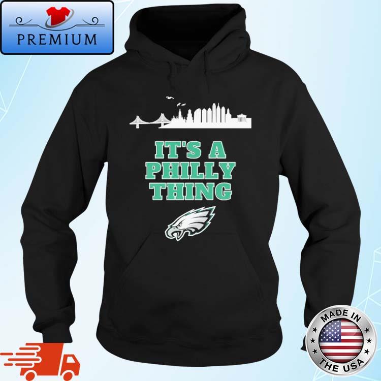 Premium It's a Philly thing Philadelphia Eagles white t-shirt, hoodie,  sweater, long sleeve and tank top