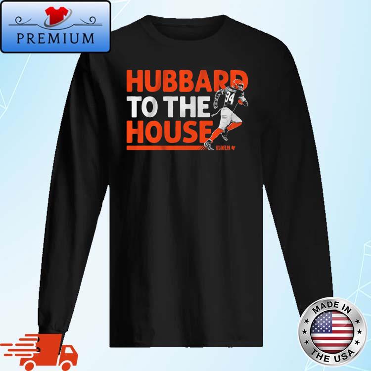 Official Sam hubbard to the house T-shirt, hoodie, sweater, long