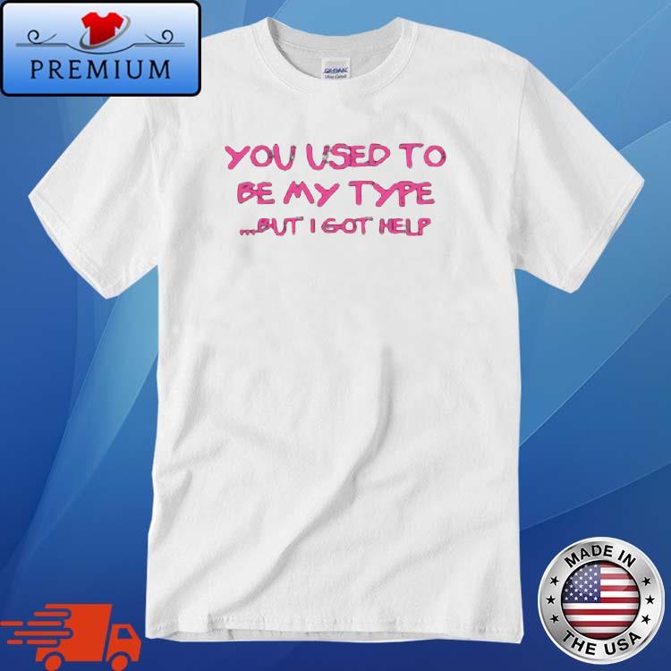 2023 You Used To Be My Type But I Got Help Angelita Pyschodior Shirt