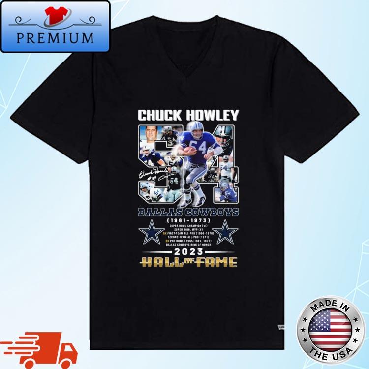 Chuck Howley Dallas Cowboys 1961 – 1973 Hall Of Fame 2023 Signature shirt,Sweater,  Hoodie, And Long Sleeved, Ladies, Tank Top