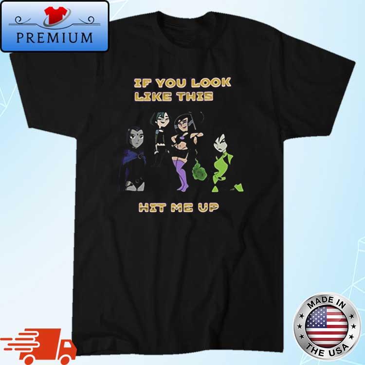 If You Look Like This Hit Me Up Goth Girl Shirt