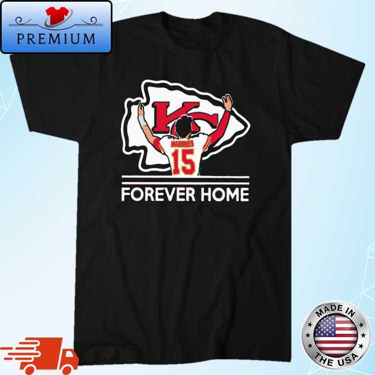 Patrick mahomes ii Kansas city Chiefs forever home shirt, hoodie, sweater,  long sleeve and tank top